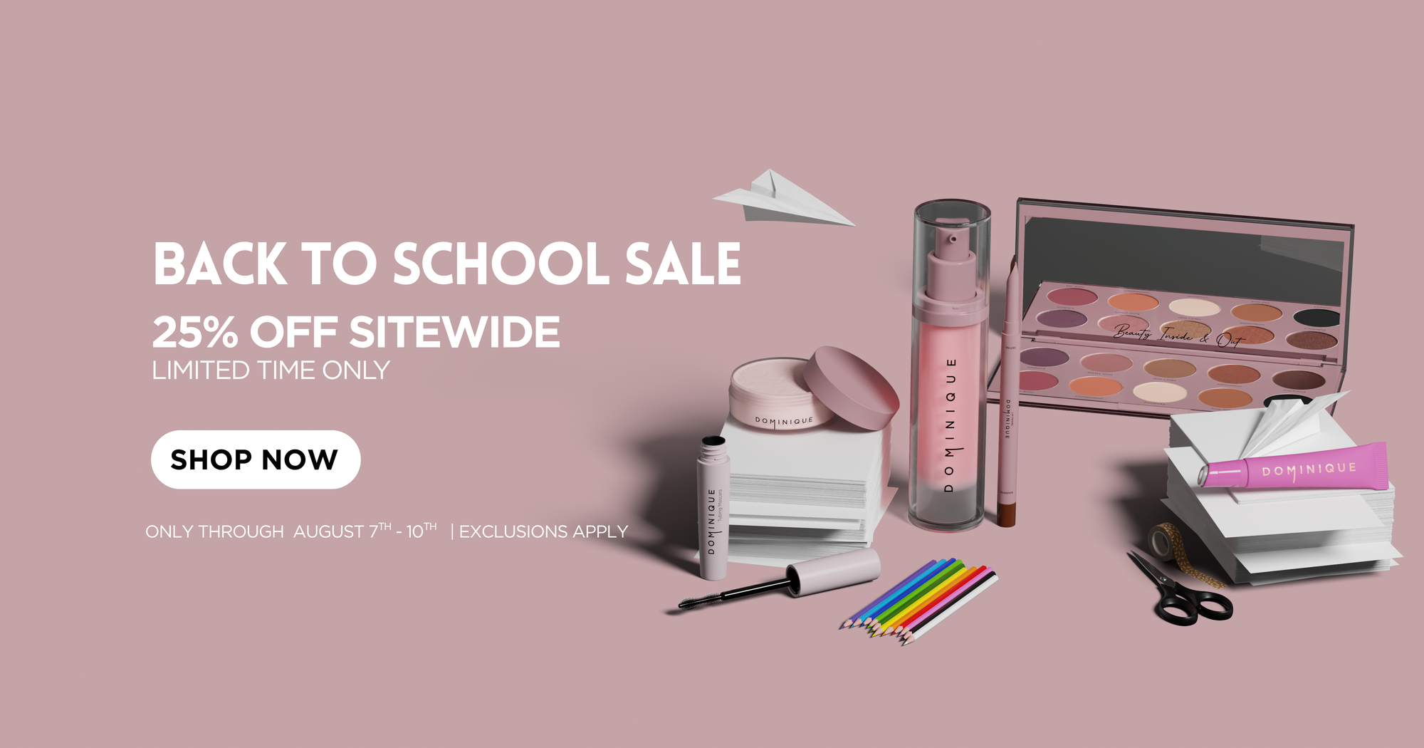 Back to School Sale. 25% off sitewide, limited time only. Only through August 7th to 10th, exclusions apply.